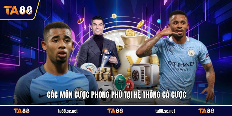 Các môn cược phong phú tại hệ thống cá cược