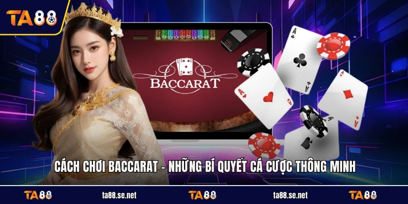 Cách Chơi Baccarat