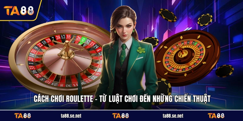 Cách Chơi Roulette