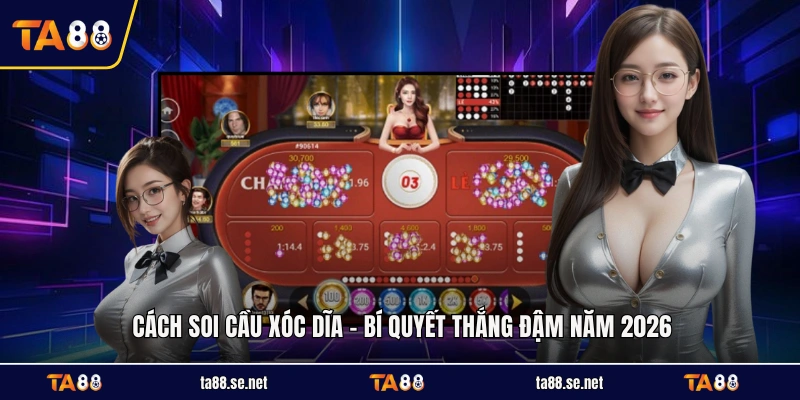 Cách Soi Cầu Xóc Dĩa