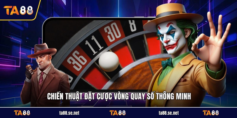 Chiến thuật đặt cược vòng quay số thông minh