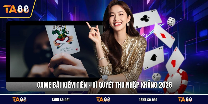 Game Bài Kiếm Tiền