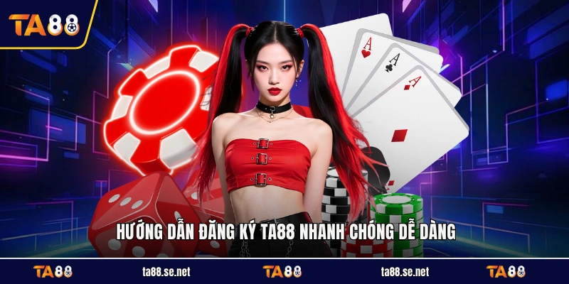 Hướng dẫn đăng ký TA88 nhanh chóng dễ dàng