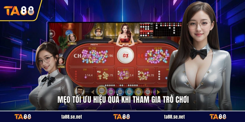 Mẹo tối ưu hiệu quả khi tham gia trò chơi